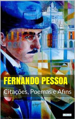 Fernando Pessoa: Citações, Poemas e Afins