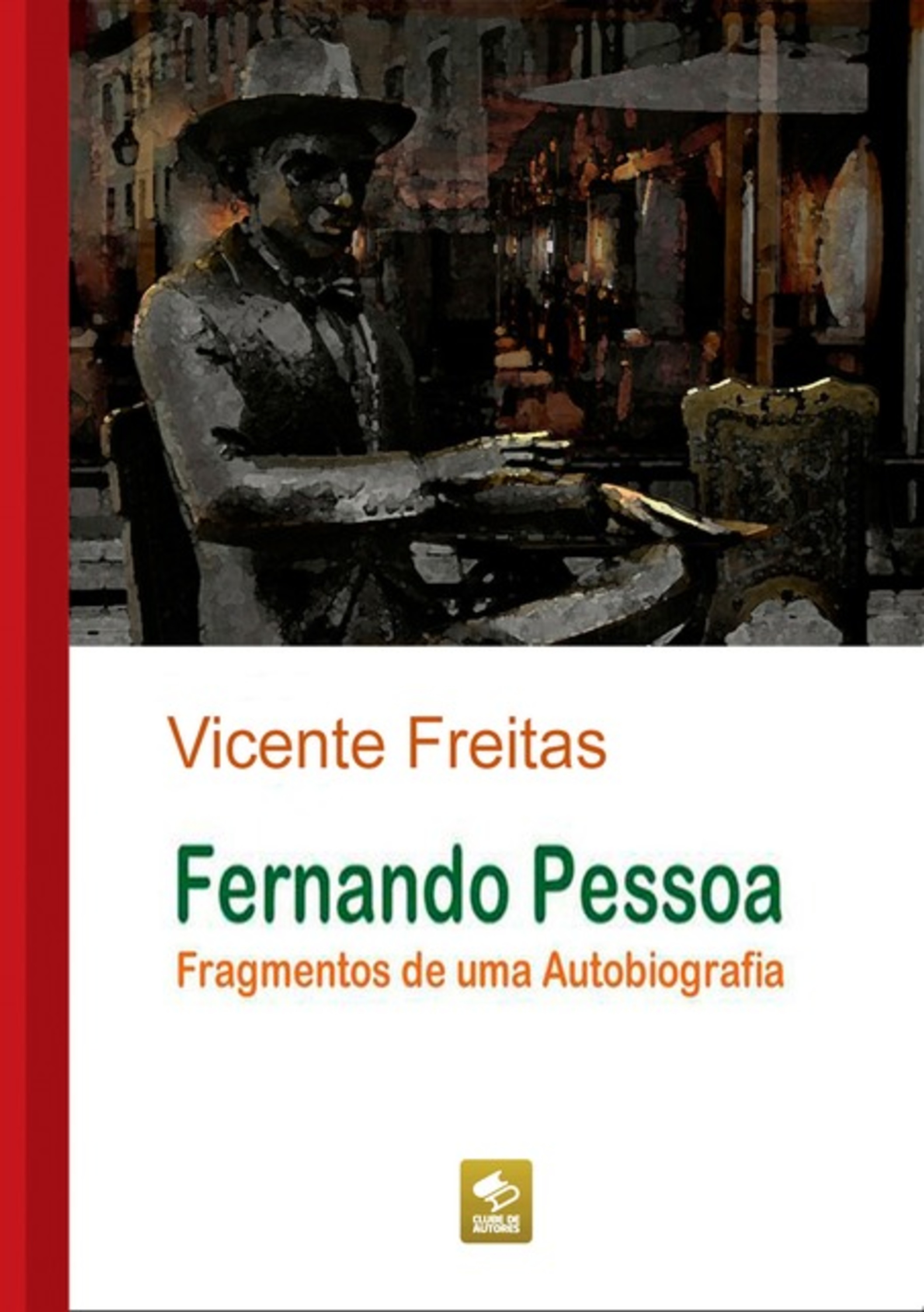 Fernando Pessoa — Fragmentos De Uma Autobiografia