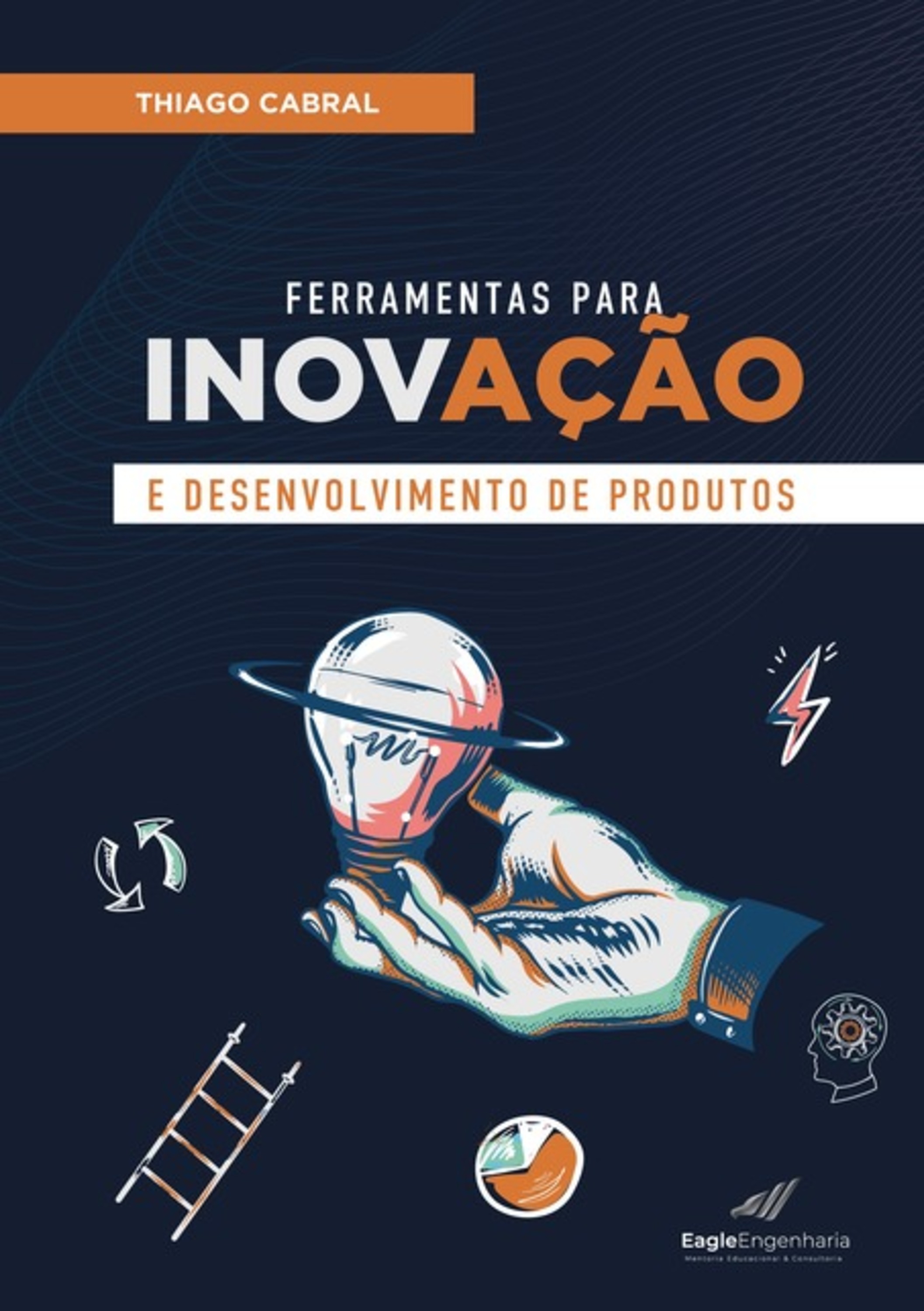 Ferramentas Para Inovação E Desenvolvimento De Produtos