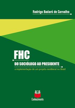 FHC - Do sociólogo ao presidente