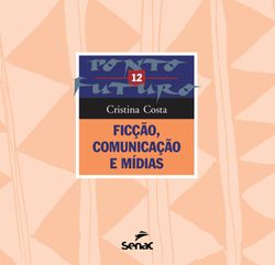 Ficção, comunicação e mídias