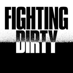 Fighting Dirty