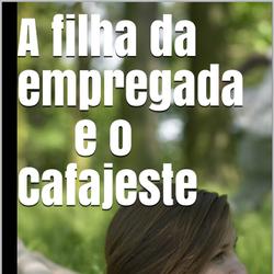 Filha da empregada e o cafajeste 