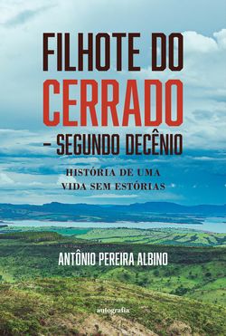 Filhote do Cerrado - Segundo Decênio: História de uma vida sem estórias