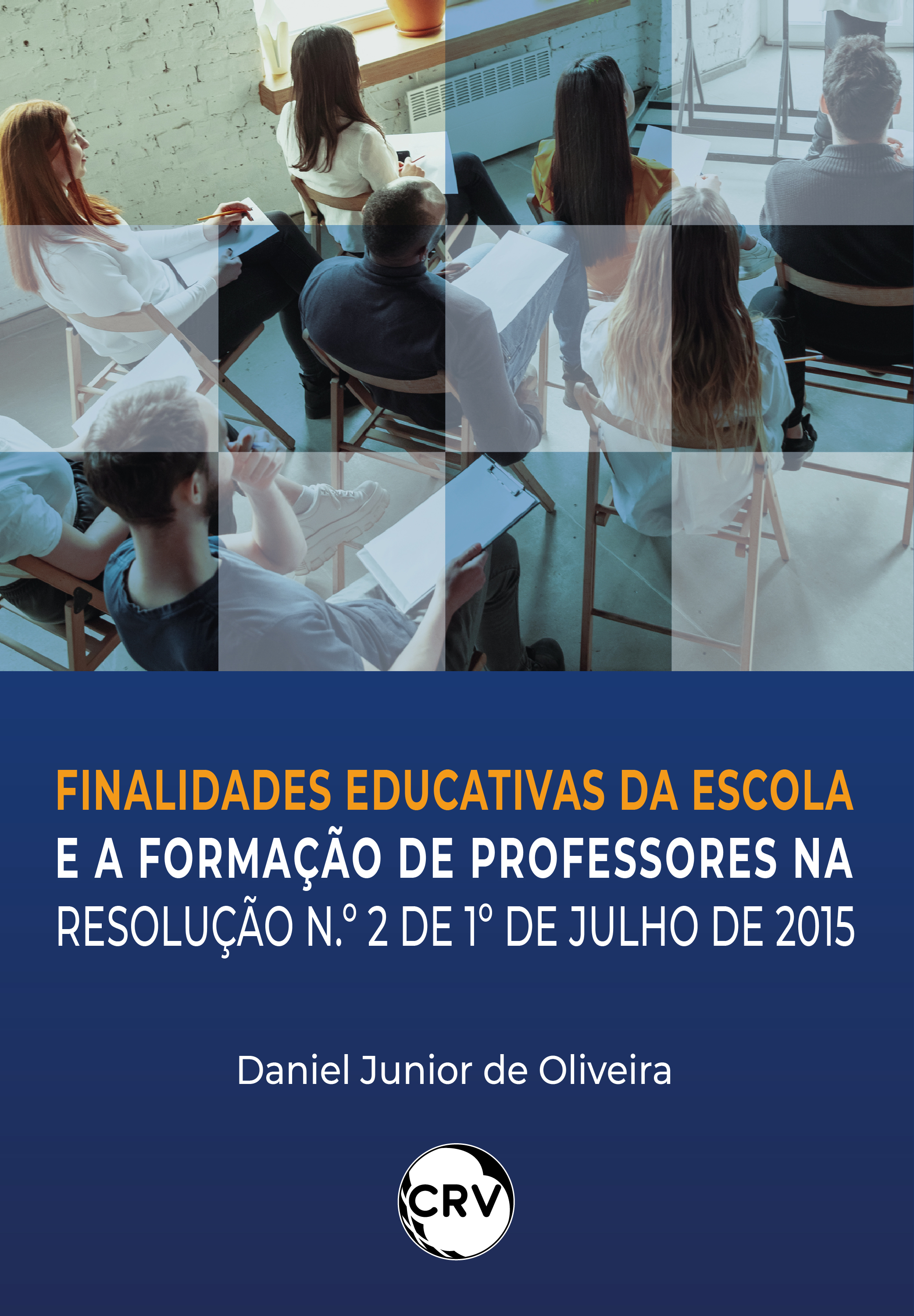 Finalidades educativas da escola e a formação de professores na resolução N.º 2 de julho de 2015