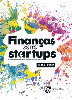 Finanças para Startups - O essencial para empreender, liderar e investir em startups