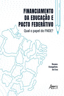 Financiamento da Educação e Pacto Federativo: Qual o Papel do FNDE?