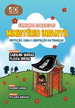 Firmando as Bases do Ministério Infantil: Libertação cura e proteção em crianças