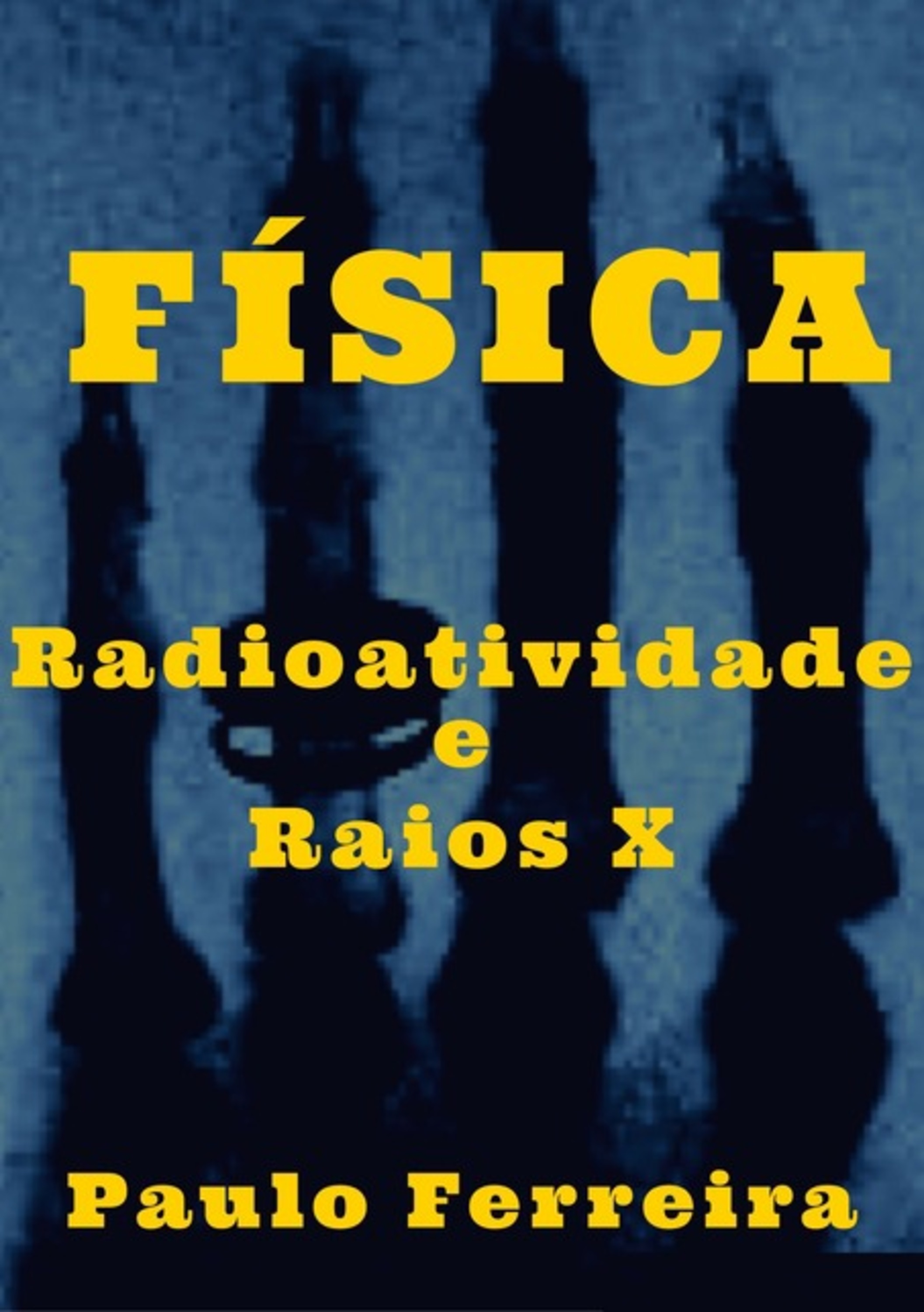 Física: Radioatividade E Raios X