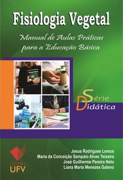 Fisiologia vegetal - Manual de aulas práticas para a educação básica