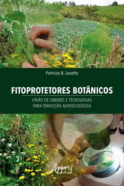 Fitoprotetores Botânicos: União de Saberes e Tecnologias para Transição Agroecológica