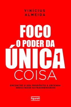 Foco: O poder da única coisa