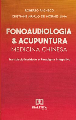 Fonoaudiologia & Acupuntura: Medicina Chinesa
