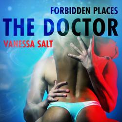 Forbidden Places: The Doctor - erotic short story