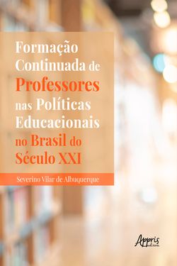 Formação Continuada de Professores nas Políticas Educacionais no Brasil do Século XXI