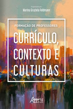 Formação de Professores: Currículo, Contexto e Culturas