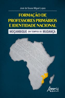 Formação de Professores Primários e Identidade Nacional: Moçambique em Tempos de Mudança