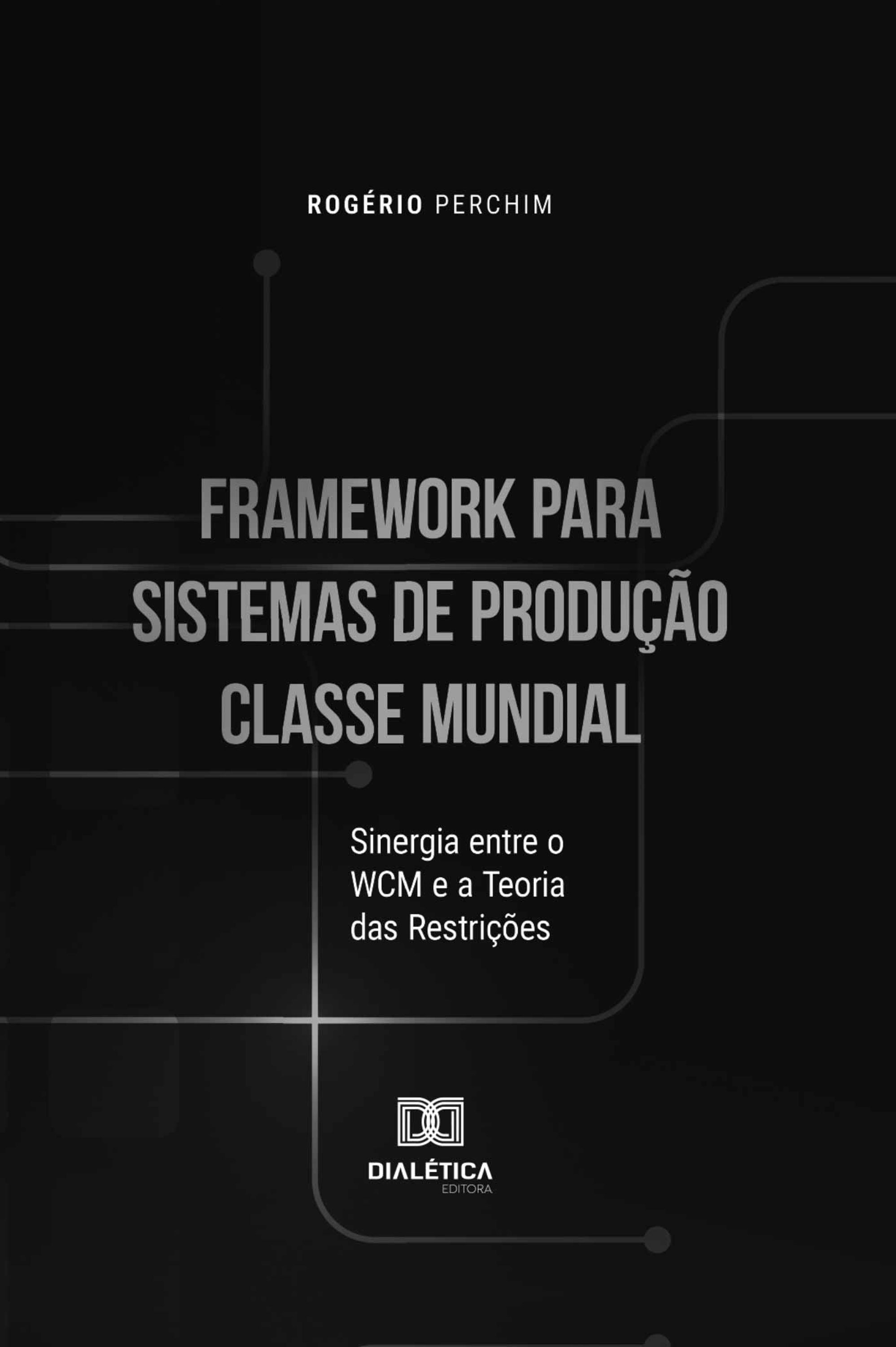 Framework para Sistemas de Produção Classe Mundial