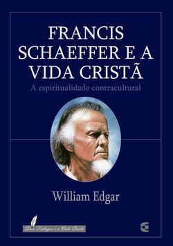 Francis Schaeffer e a vida cristã