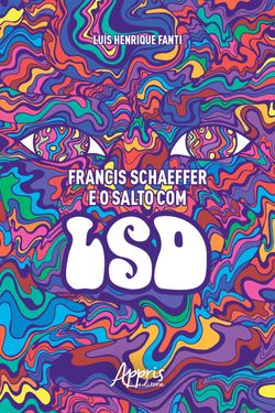 Francis Schaeffer e o Salto com LSD