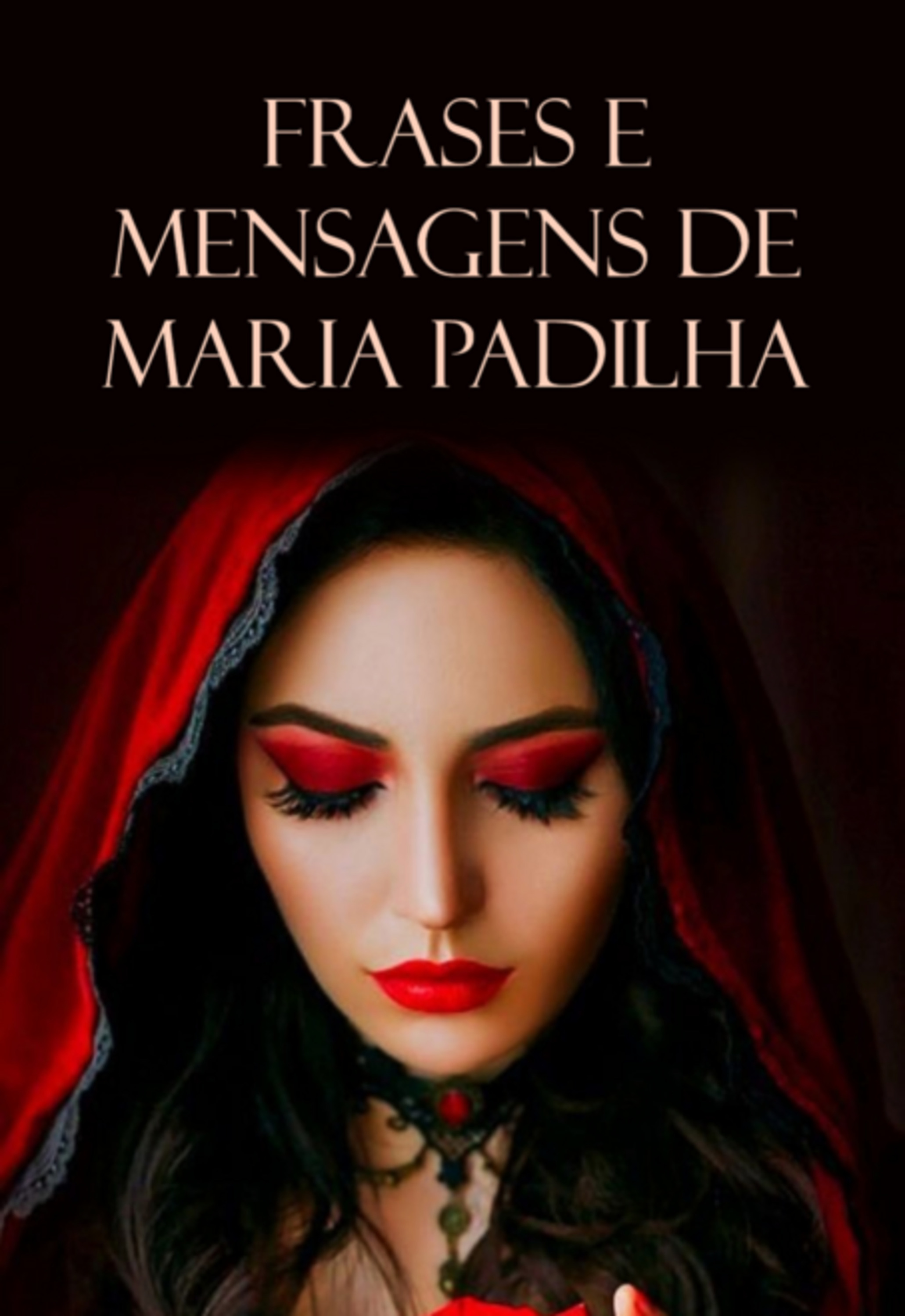 Frases E Mensagens De Maria Padilha