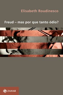 Freud - mas por que tanto ódio?