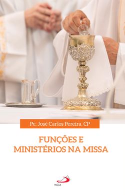 Funções e Ministérios na Missa