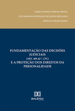 Fundamentação das decisões judiciais (art. 489, §1º, CPC) e a proteção dos direitos da personalidade