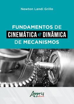 Fundamentos de Cinemática e Dinâmica de Mecanismos