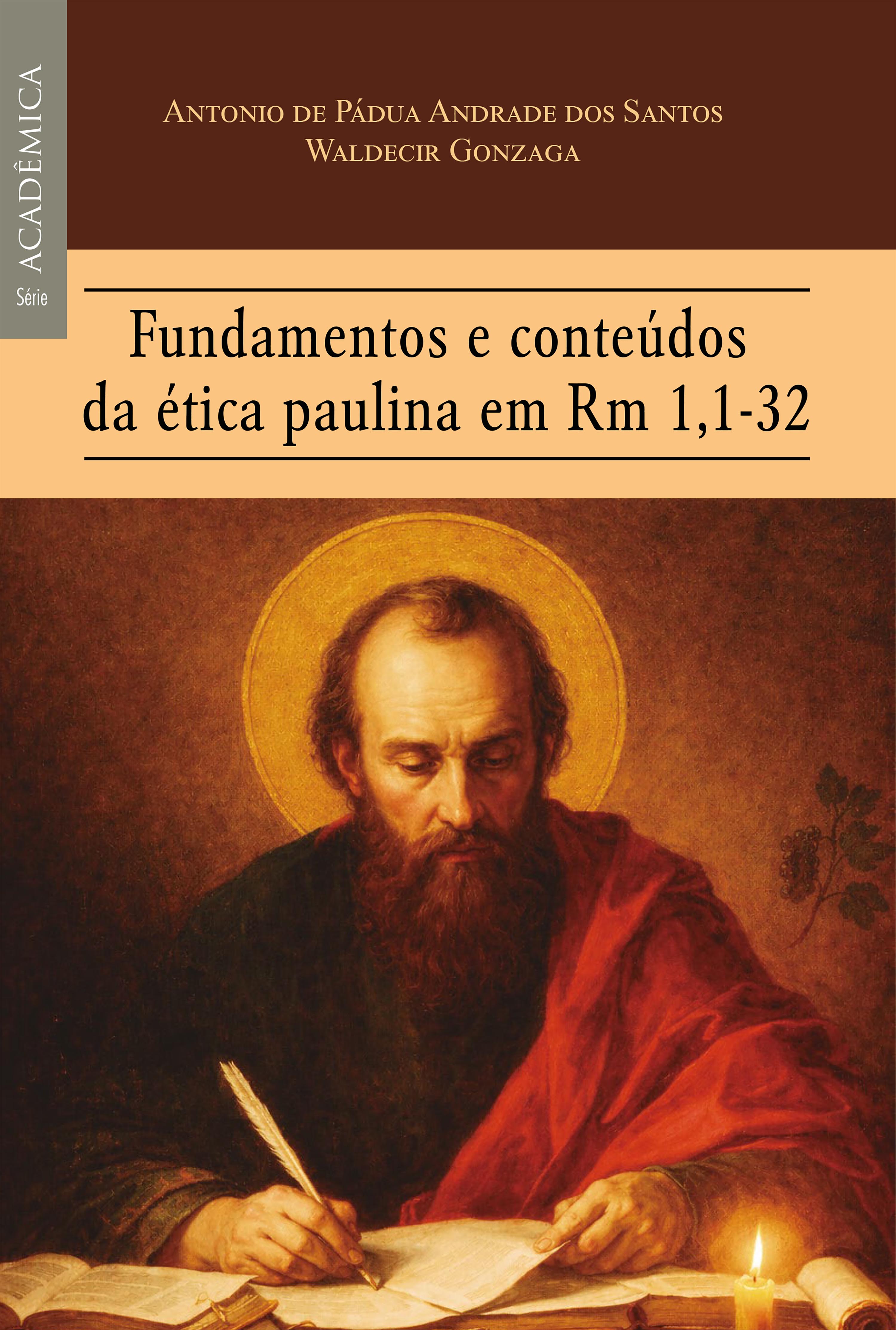 Fundamentos e conteúdos da ética paulina em Rm 1,1-32