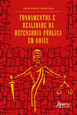 Fundamentos e Realidade da Defensoria Pública em Goiás