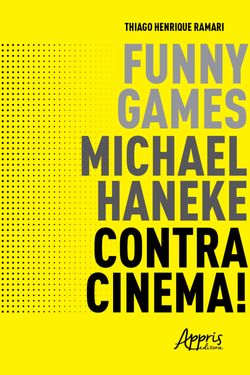Funny Games, Michael Haneke, Contracinema!