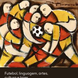 Futebol, linguagem, artes, cultura e lazer 