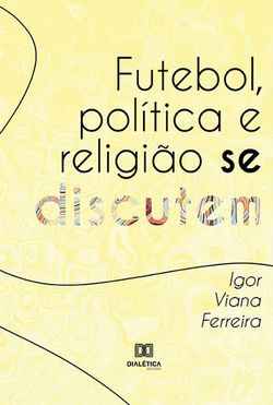 Futebol, política e religião se discutem
