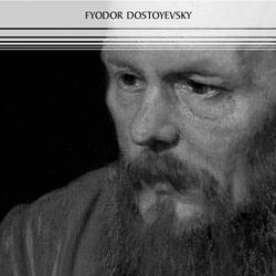 Fyodor Dostoyevsky: The Complete Novels