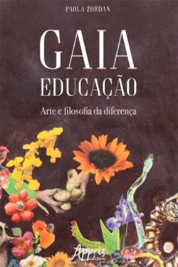 Gaia Educação: Arte e Filosofia da Diferença