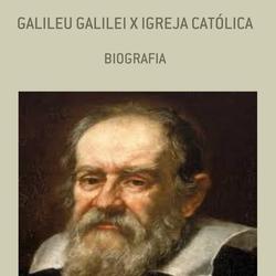 GALILEU GALILEI X IGREJA CATÓLICA