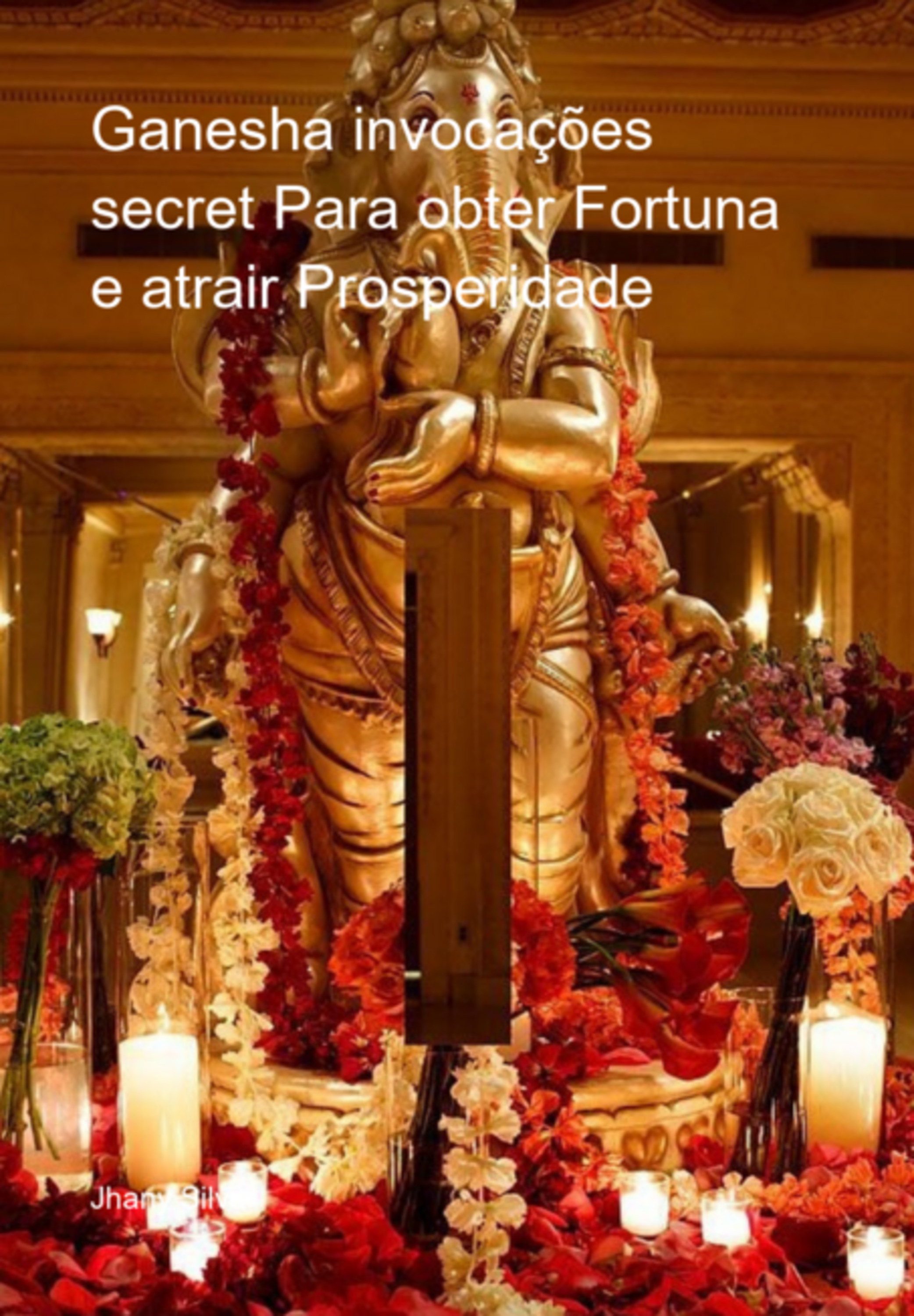 Ganesha Invocações Secret Para Obter Fortuna E Atrair Prosperidade