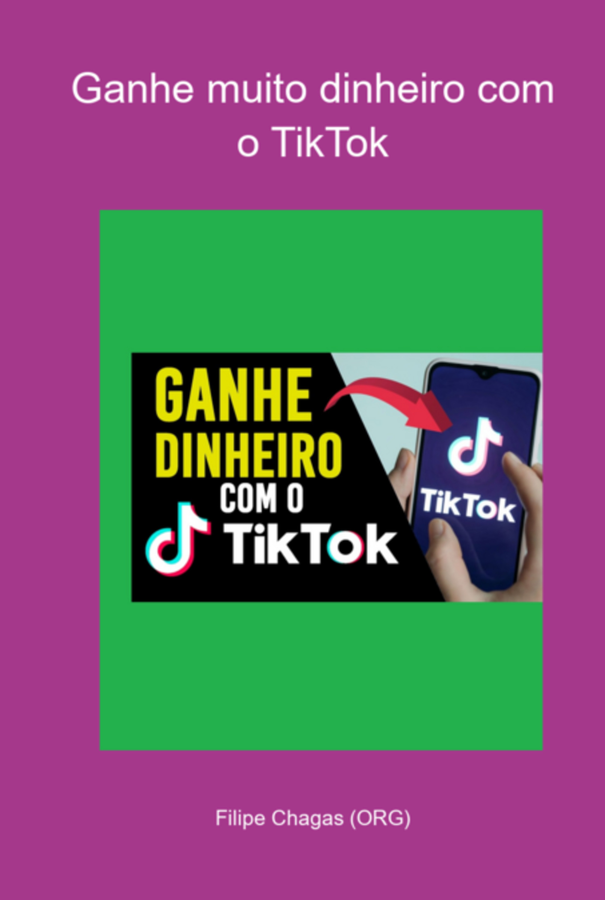 Ganhe Muito Dinheiro Com O Tiktok