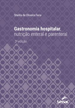 Gastronomia hospitalar, nutrição enteral e parenteral
