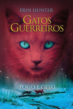 Gatos Guerreiros - Fogo e Gelo