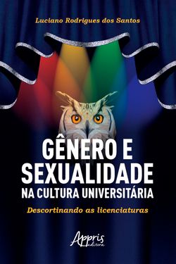 Gênero e Sexualidade na Cultura Universitária: Descortinando as Licenciaturas