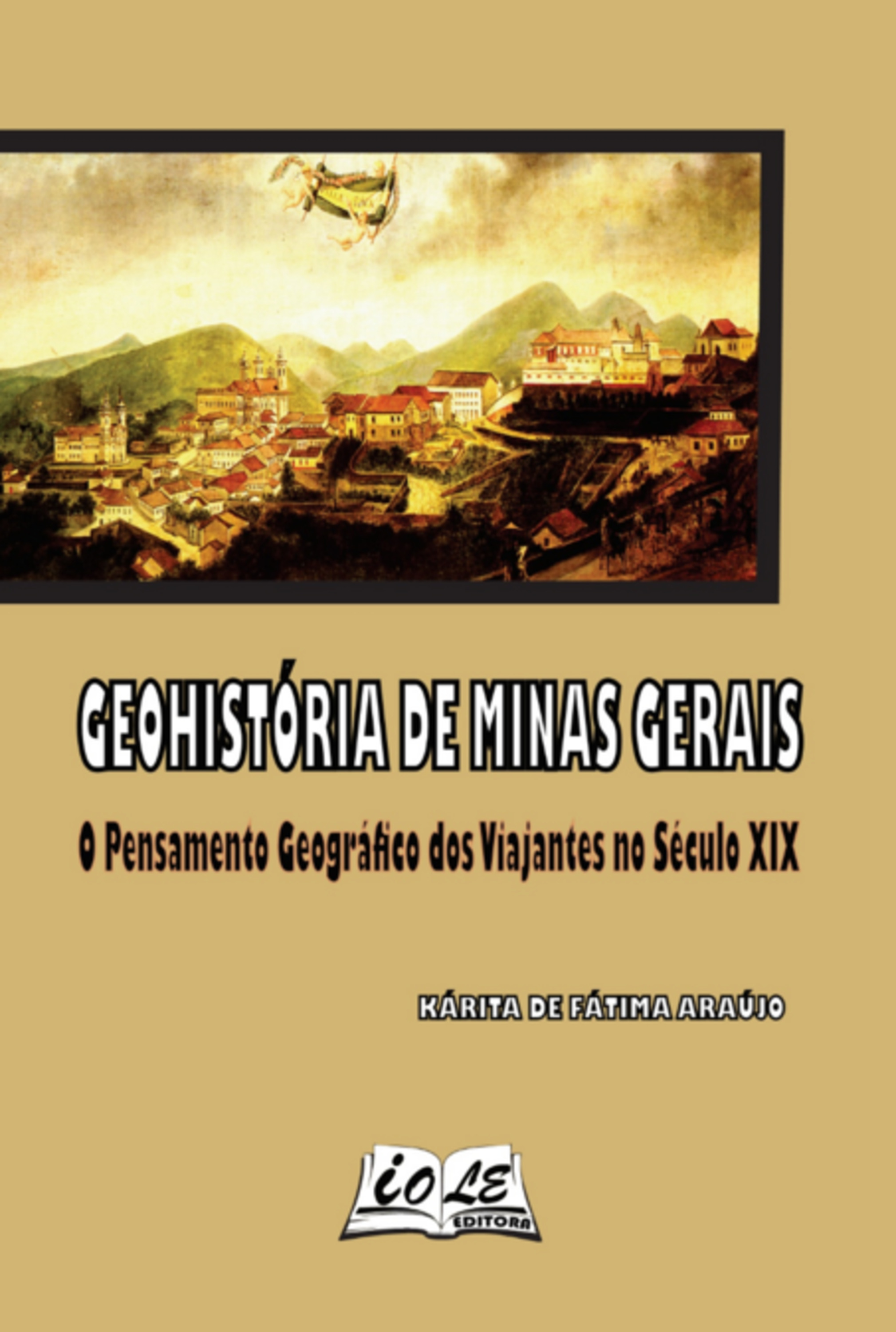 Geohistória De Minas Gerais: O Pensamento Geográfico Dos Viajantes No Século Xix