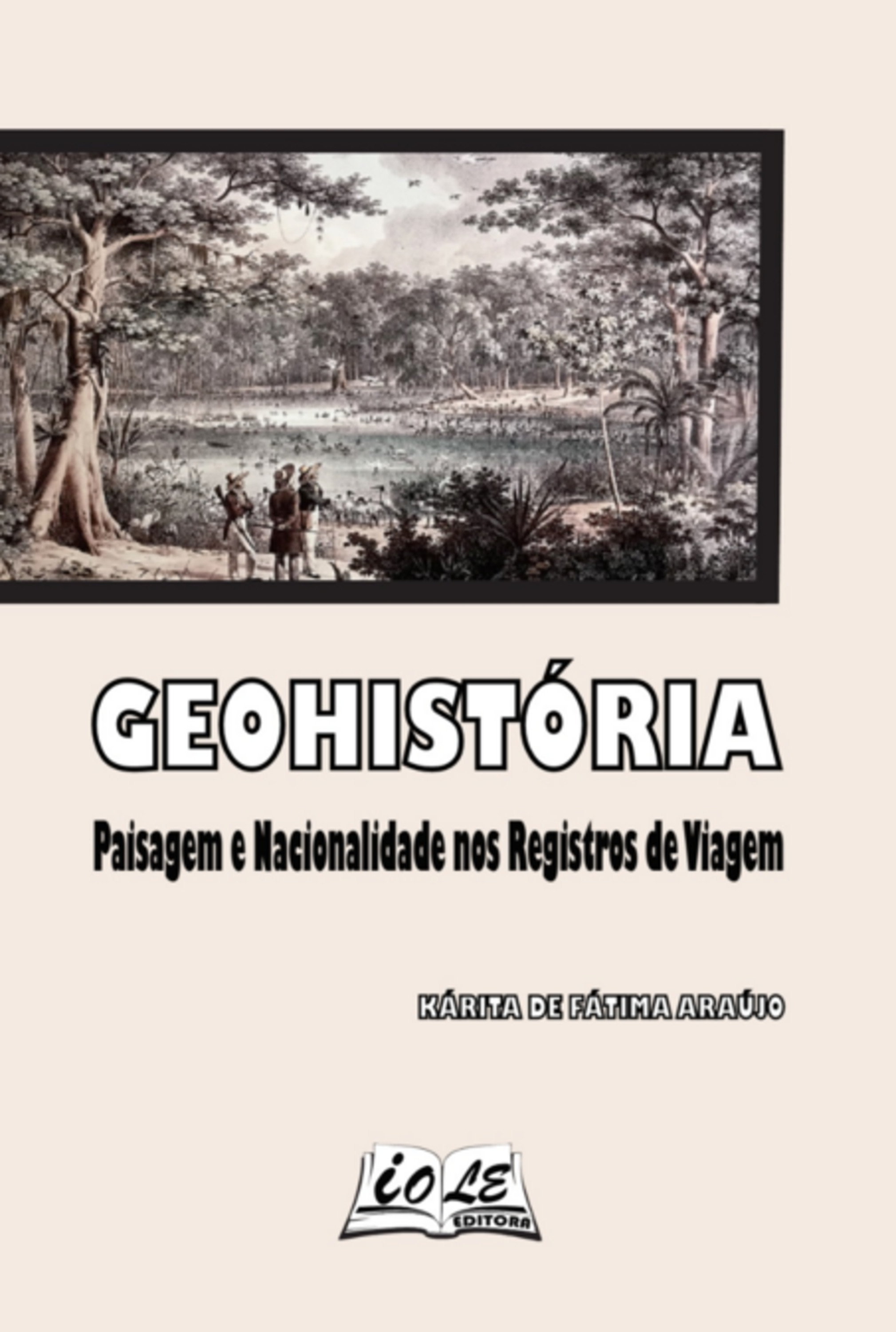 Geohistória: Paisagem E Nacionalidade Nos Registros De Viagem