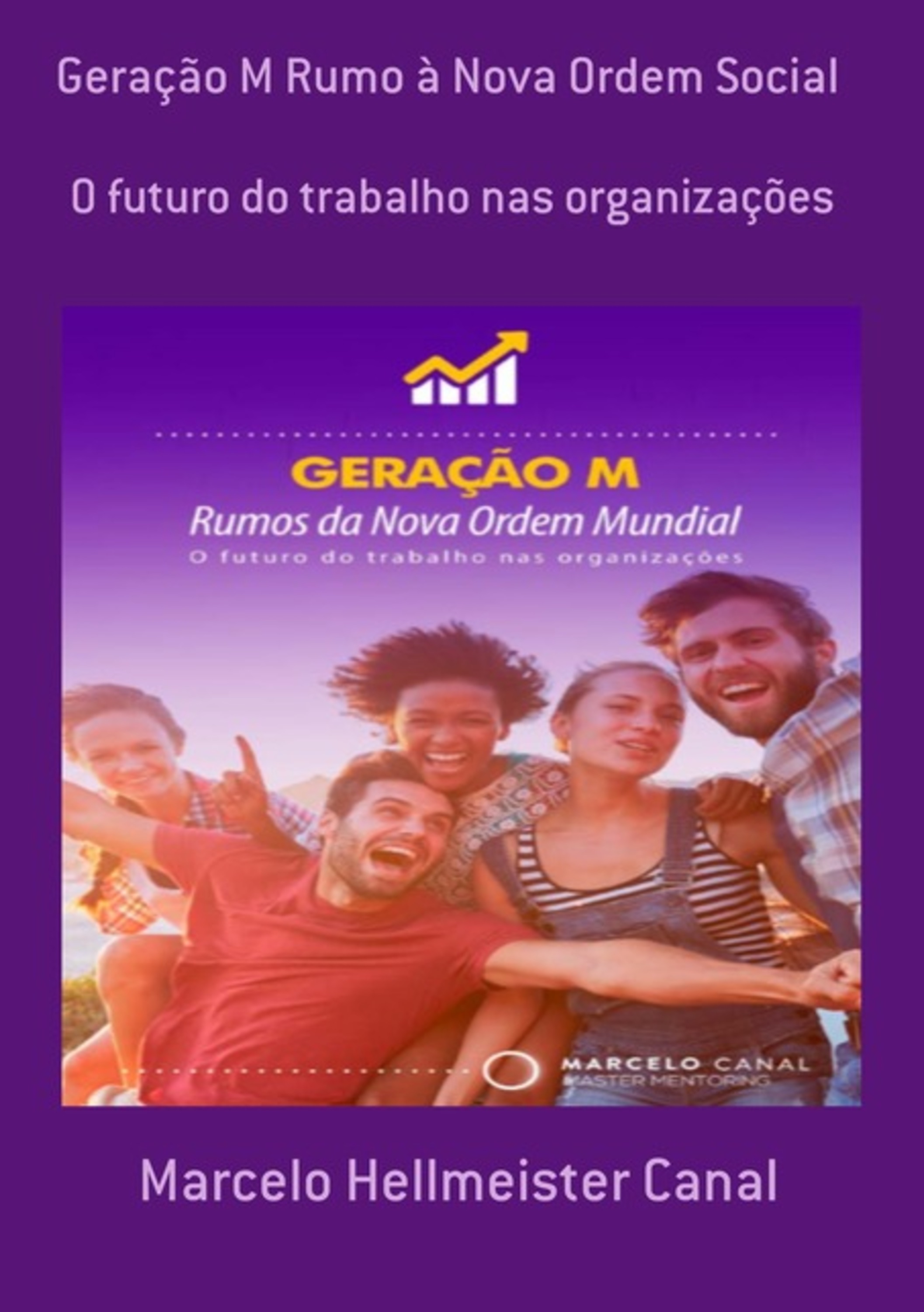 Geração M Rumo À Nova Ordem Social