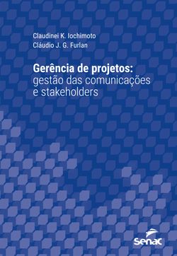 Gerência de projetos: gestão das comunicações e stakeholders