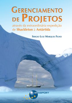 Gerenciamento de Projetos através da extraordinária expedição de Shackleton à Antártida