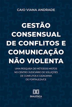 Gestão Consensual de Conflitos e Comunicação Não Violenta