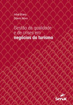 Gestão da qualidade e de crises em negócios do turismo