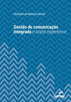 Gestão de comunicação integrada e brand experience